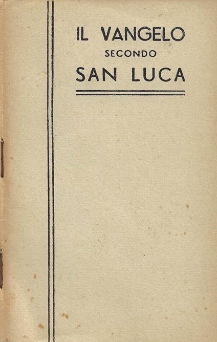 Il Santo Evangelo del Nostro Signor Gesù Cristo secondo S. Luca - Giovanni Luzzi - copertina