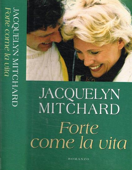 Forte come la vita - Jacquelyn Mitchard - copertina