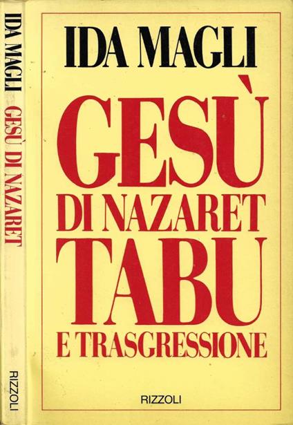 Gesù di Nazaret. Tabù e trasgressione - Ida Magli - copertina