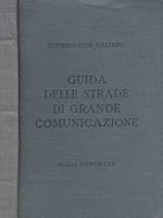 Guida itineraria delle strade di grande comunicazione e di particolare interesse turistico dell'Italia. Italia centrale