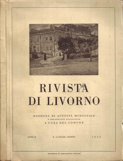 Rivista di Livorno. Rassegna di attività municipale e bollettino statico a cura del Comune. Anno II - N. 4 Luglio-Agosto 1952 - copertina