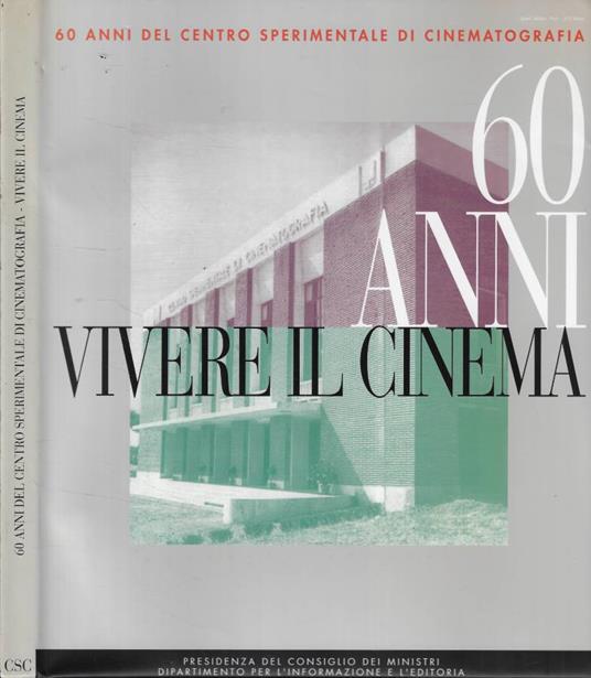 Vivere il cinema. Sessant'anni del Centro Sperimentale di cinematografia 1935-1995 - copertina