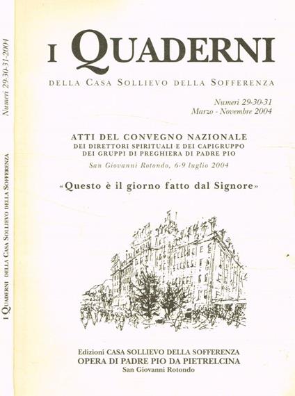 I quaderni della Casa sollievo della sofferenza numeri 29-30-31, marzo-novembre 2004 - copertina