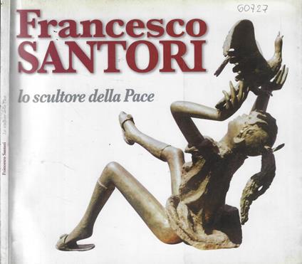 Francesco Santori lo scultore della pace - copertina