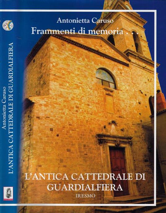 Frammenti di memoria…L'antica cattedrale di Guardialfiera - copertina