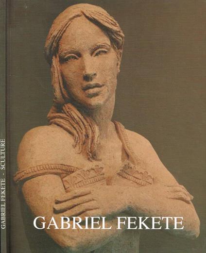 Gabriel Fekete. Scultore - copertina