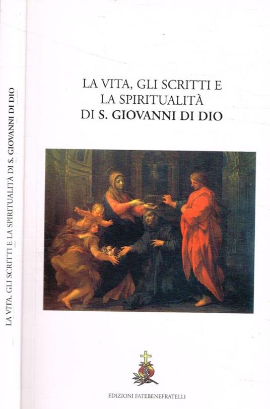 La vita, gli scritti e la spiritualità di S. Giovanni di Dio - copertina