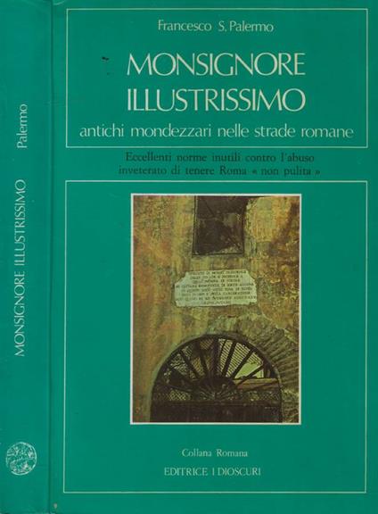 Monsignore illustrissimo. Antichi mondezzari nelle strade romane - copertina