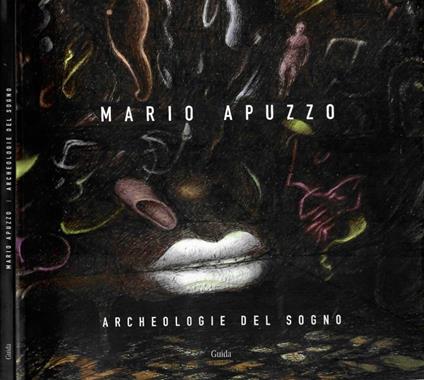 Mario Apuzzo: Archeologie del sogno - copertina