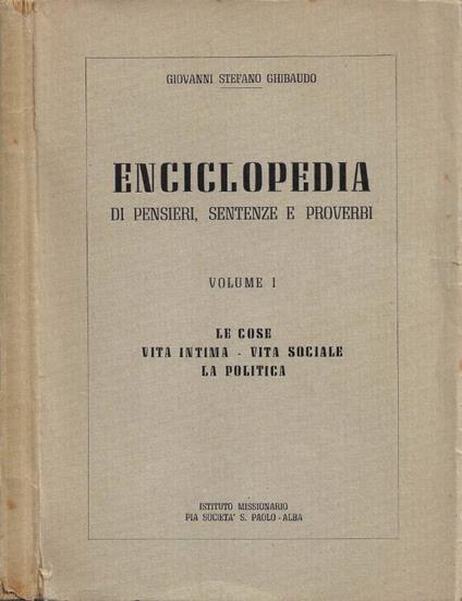 Enclopedia di Pensieri, Sentenze e Proverbi. Vol. I: Le cose - Vita intima - Vita sociale - La politica - copertina