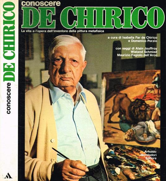 Conoscere de Chirico. La vita e l'opera dell'inventore della pittura metafisica - copertina