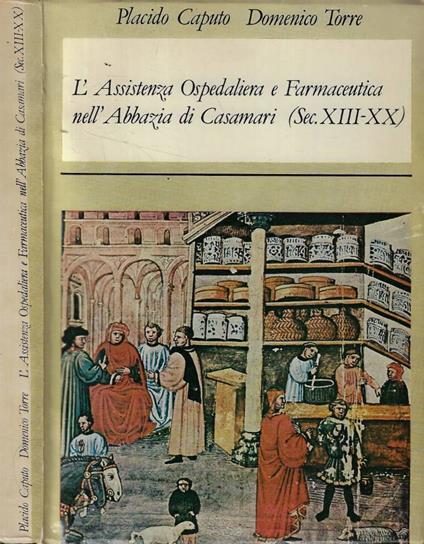 L' Assistenza Ospedaliera e Farmaceutica nell'Abbazia di Casamari (Sec. XIII-XX) - copertina