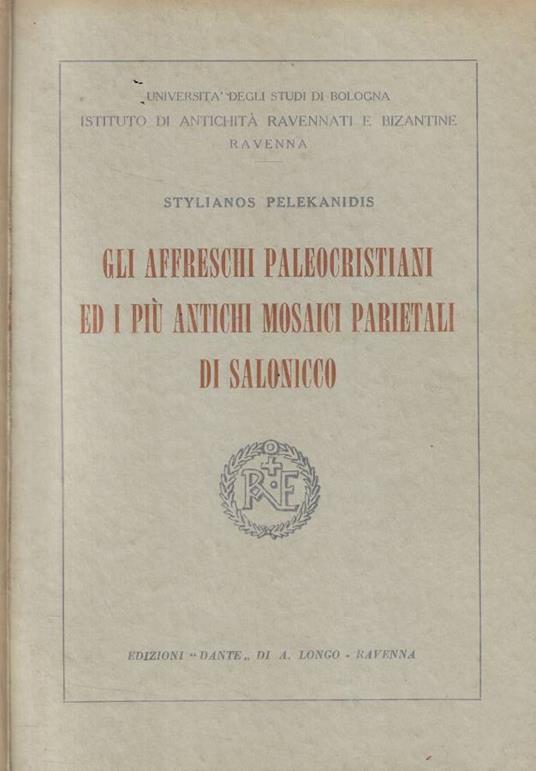 Gli affreschi paleocristiani ed i più antichi mosaici parietali di Salonicco - copertina