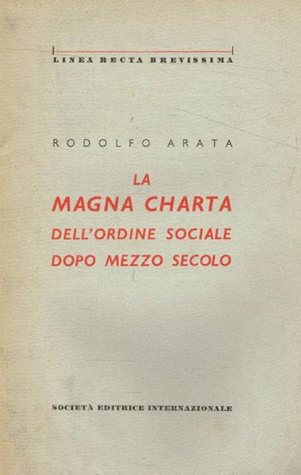 La Magna Charta dell'ordine sociale dopo mezzo secolo - Rodolfo Arata - copertina