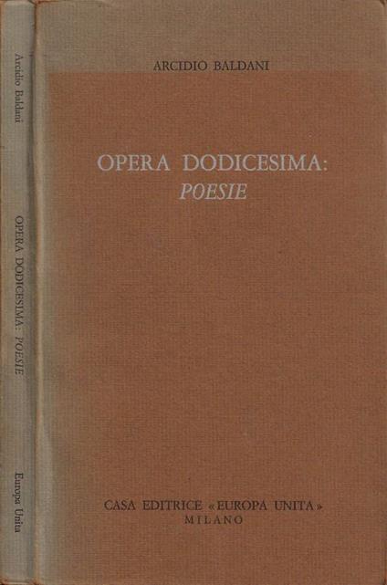 Opera Dodicesima: Poesie (Autografo) - Arcidio Baldani - copertina