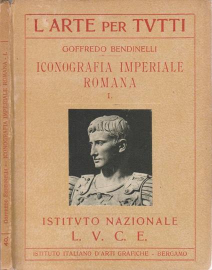 Iconografia imperiale romana vol I - Goffredo Bendinelli - copertina