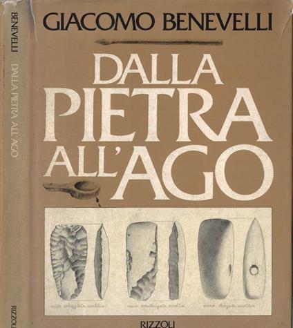 Dalla pietra all' ago - Giacomo Benevelli - copertina