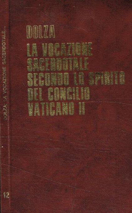 La vocazione sacerdotale secondo lo spirito del Concilio Vaticano II - Carlo Dolza - copertina