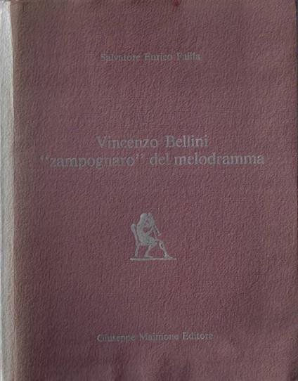 Vincenzo Bellini zampognaro del melodramma - Salvatore Enrico Failla - copertina