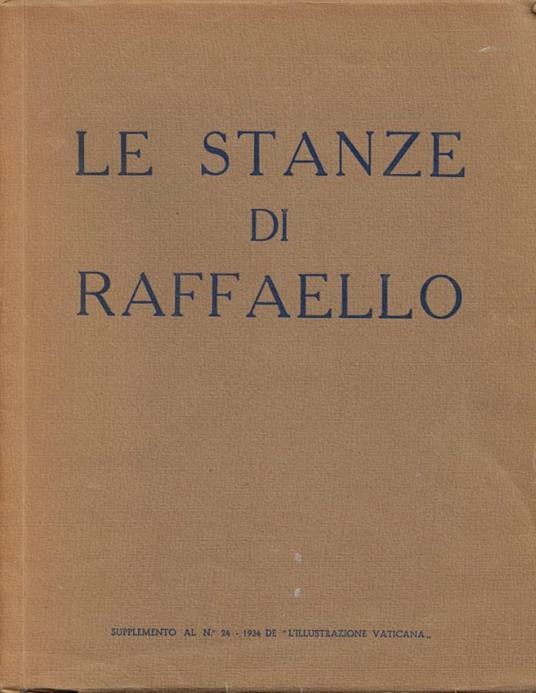 Le Stanze di Raffaello (Supplemento al N. 24 - 1934 de "L'Illustrazione Vaticana") - M. Flugi D'Aspermont - copertina