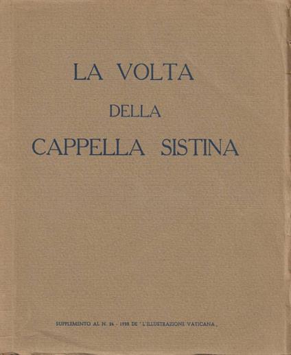 La Volta della Cappella Sistina (Supplemento al N. 24 - 1935 de "L'Illustrazione Vaticana") - M. Flugi D'Aspermont - copertina