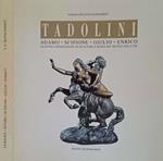 Tadolini. Adamo - Scipione - Giulio - Enrico. Quattro generazioni di scultori a Roma