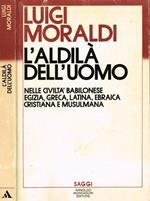 L' aldilà dell'uomo nelle civiltà babilonese, egizia, greca, latina, ebraica, cristiana e musulmana