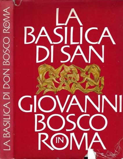 La Basilica di S. Giovanni Bosco in Roma - Ruggiero Pilla - copertina