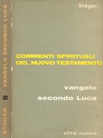 Commenti spirituali del Nuovo Testamento. Vangelo secondo Luca vol.II