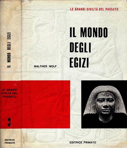 Il Mondo degli Egizi - Walther Wolf - copertina