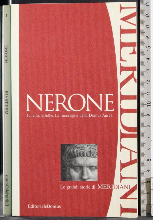 Nerone. La vita, le follie. Le meraviglie della Domus Aurea - copertina