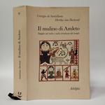 Il mulino di Amleto. Saggio sul mito e sulla struttura del tempo