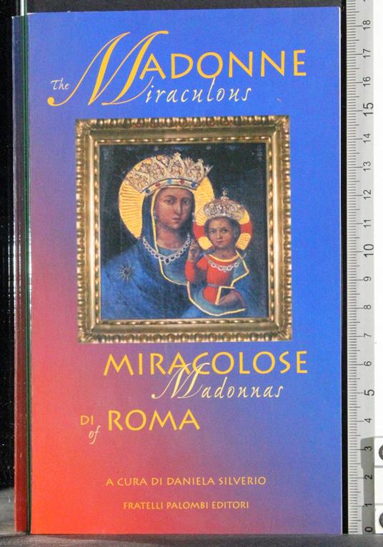 Madonne miracolose di Roma. Miraculous Madonnas of Rome - copertina