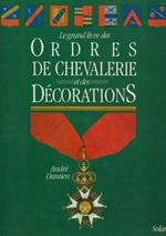 Le Grand Livre Des Ordres De Chevalerie Et Des Décorations