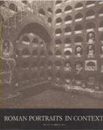 Roman Portraits In Context. Imperial And Private Likenesses From The Museo Nazionale Romano