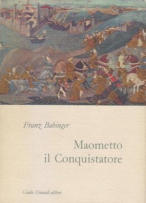 Maometto Il Conquistatore E Il Suo Tempo - Franz Babinger - copertina