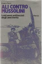 Ali contro Mussolini. I raid aerei antifascisti degli anni trenta