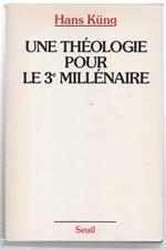 Une Théologie Pour Le Troisième Millénaire. Pour Un Nouveau Départ Oecuménique