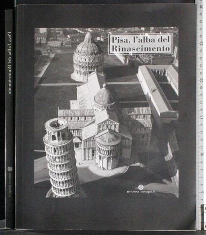 Pisa, l'alba del Rinascimento - Antonio Milone - copertina