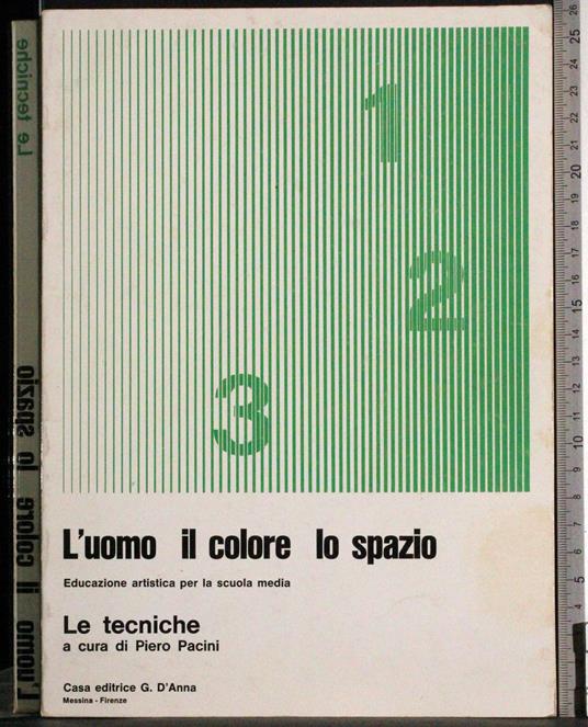 L' uomo il colore lo spazio. Le tecniche - Piero Pacini - copertina