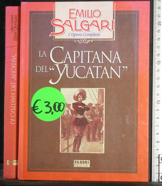 L' opera completa. La Capitana del "Yucatan" - Emilio Salgari - copertina