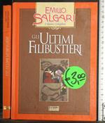 L' opera completa. Gli ultimi filibustieri