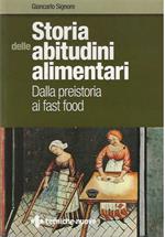 Storia delle abitudini . Dalla preistoria ai fast food