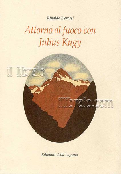 Attorno al fuoco con Julius Kugy - copertina