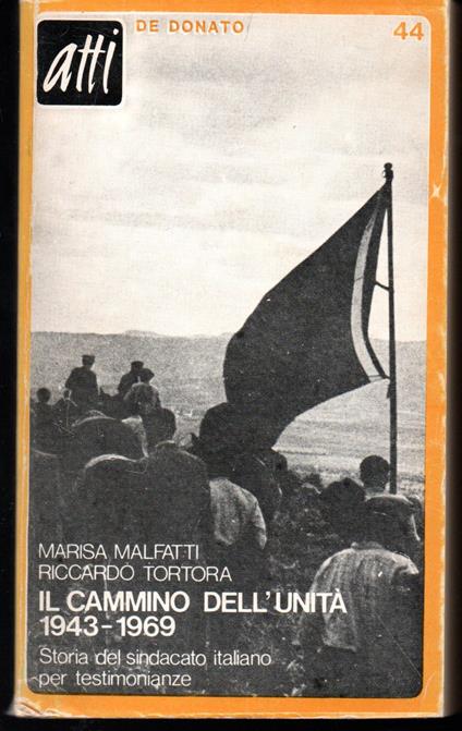 Il cammino dell'unità 1943-1969 Storia del sindacato italiano per testimonianze - copertina