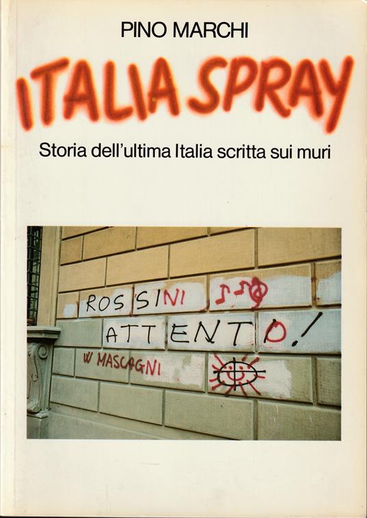 Italia spray Storia dell'ultima Italia scritta sui muri - copertina