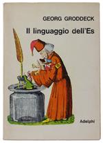 Il Linguaggio Dell'Es. Saggi Di Psicosomatica E Di Psicoanalisi Dell'Arte E Della Letteratura