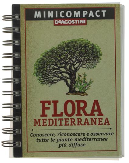 Flora Mediterranea. Conoscere, Riconoscere E Osservare Tutte Le Piante Mediterranee Più Diffuse - copertina