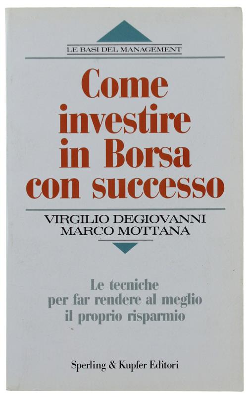 Come Investire In Borsa Con Successo.  Le Tecniche E I Trucchi Per Far Fruttare Al Meglio Il Proprio Denaro - copertina