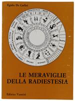 Le Meraviglie Della Radiestesia [Come Nuovo]